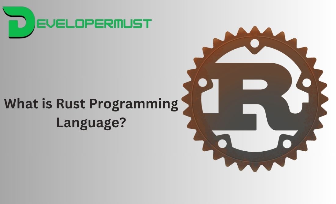 You are currently viewing What is Rust ?- Exploring its Features and Capabilities